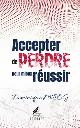 Accepter de perdre pour Mieux réussir