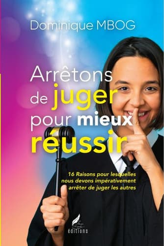Arrêtons de juger pour mieux réussir