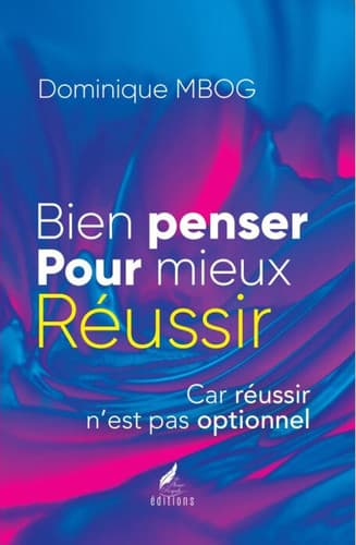 Bien penser pour mieux réussir