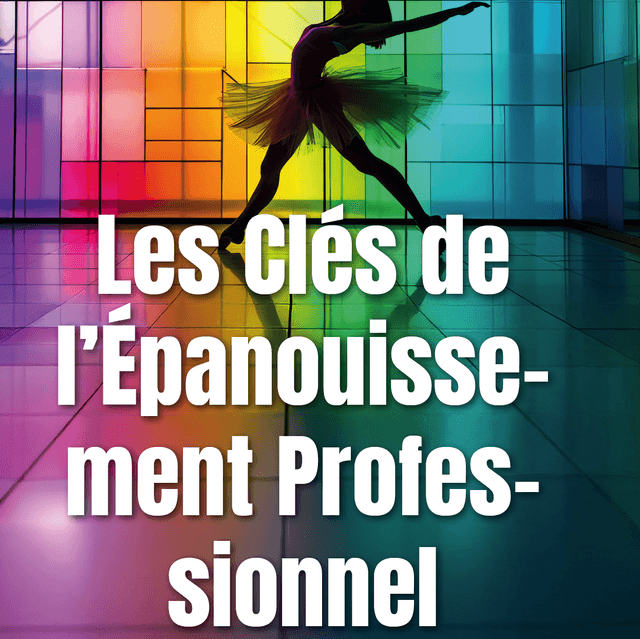 Les Clés de l'Épanouissement Professionnel