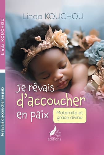 Je rêvais d'accoucher en paix
