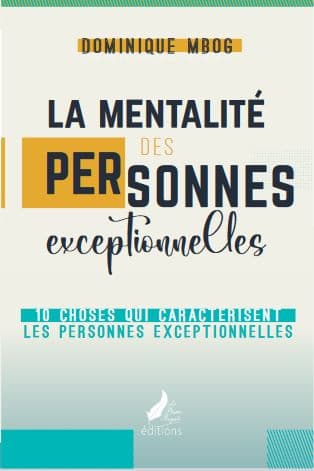 La mentalité des personnes exceptionnelles