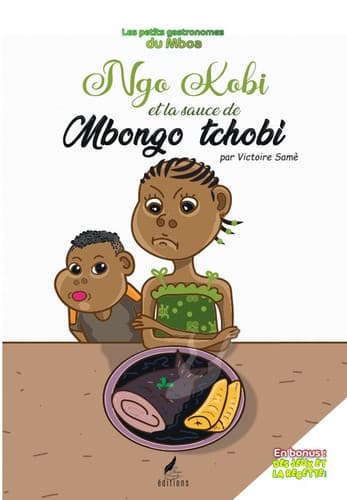 Ngo Kobi et la sauce de Mbongo Tchobi