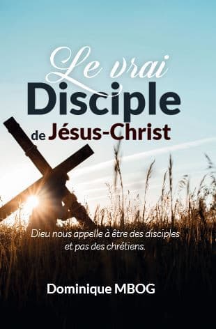 Le vrai disciple de Jésus-Christ